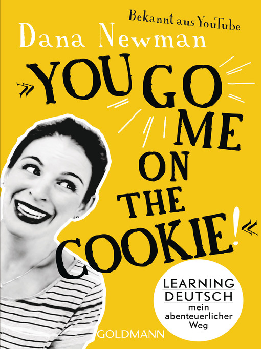 Title details for "You go me on the cookie!" by Dana Newman - Available